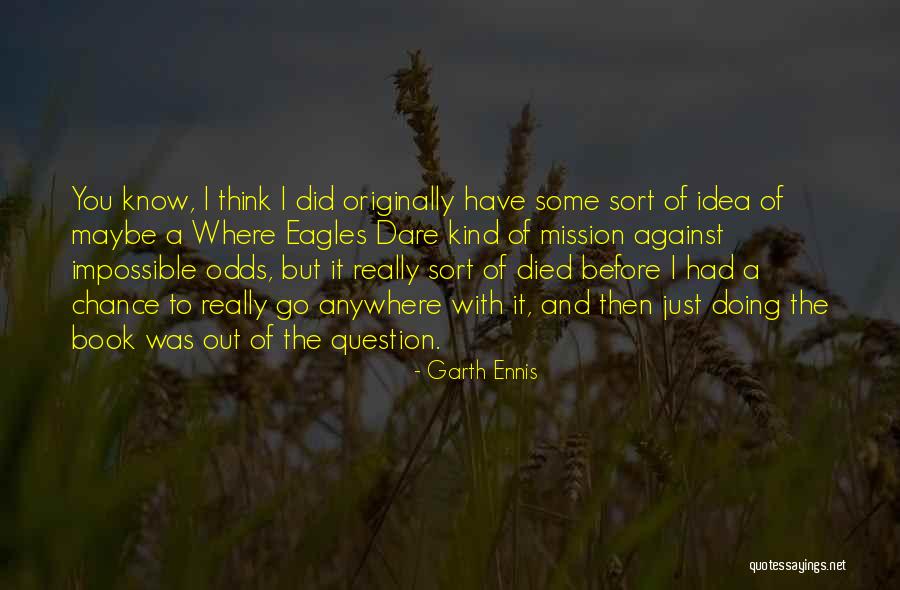 Garth Ennis Quotes 761142 Garth Ennis Quotes 761142