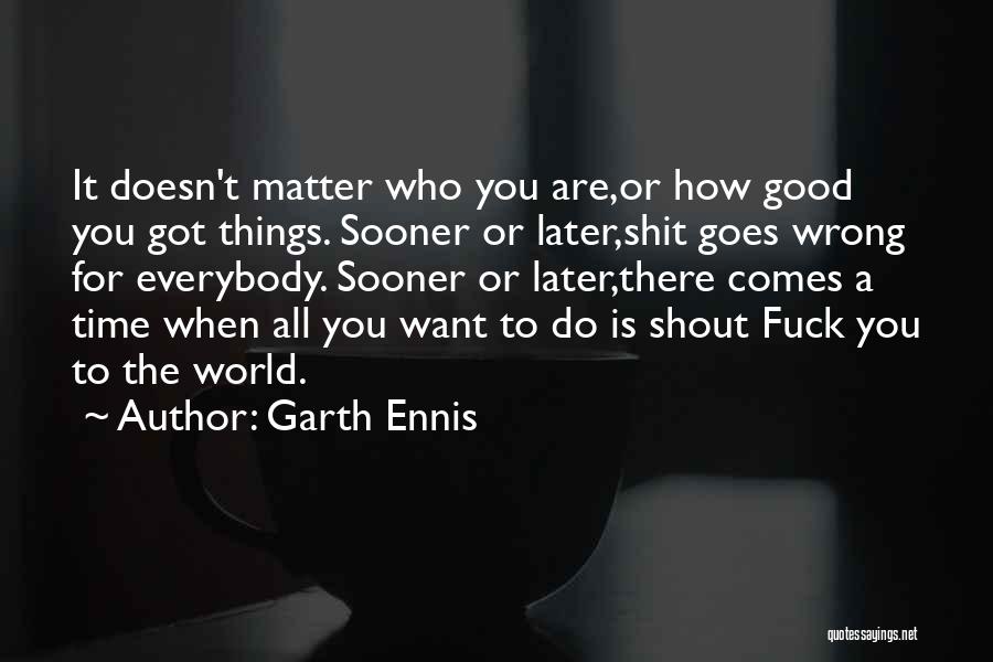 Garth Ennis Quotes 909111