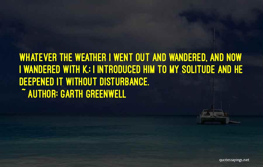 Garth Greenwell Quotes 1059036