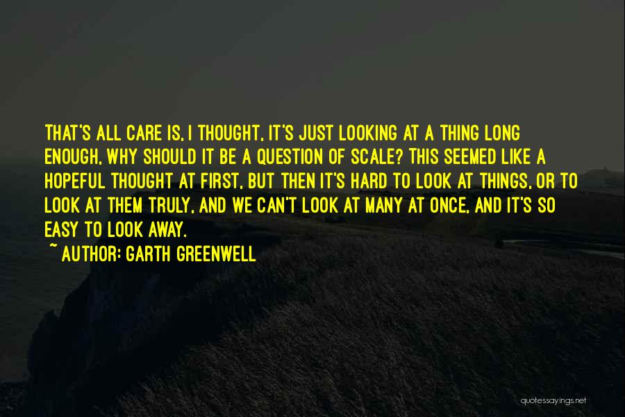 Garth Greenwell Quotes 1419924