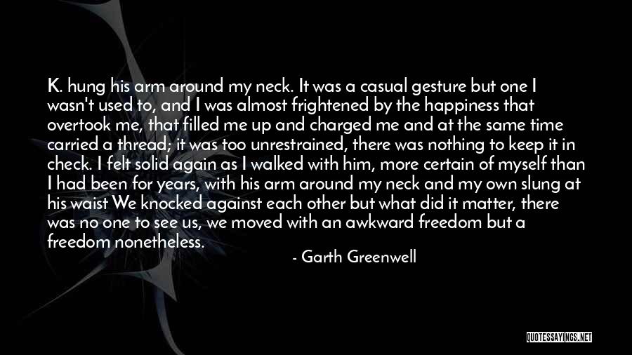 Garth Greenwell Quotes 1835515