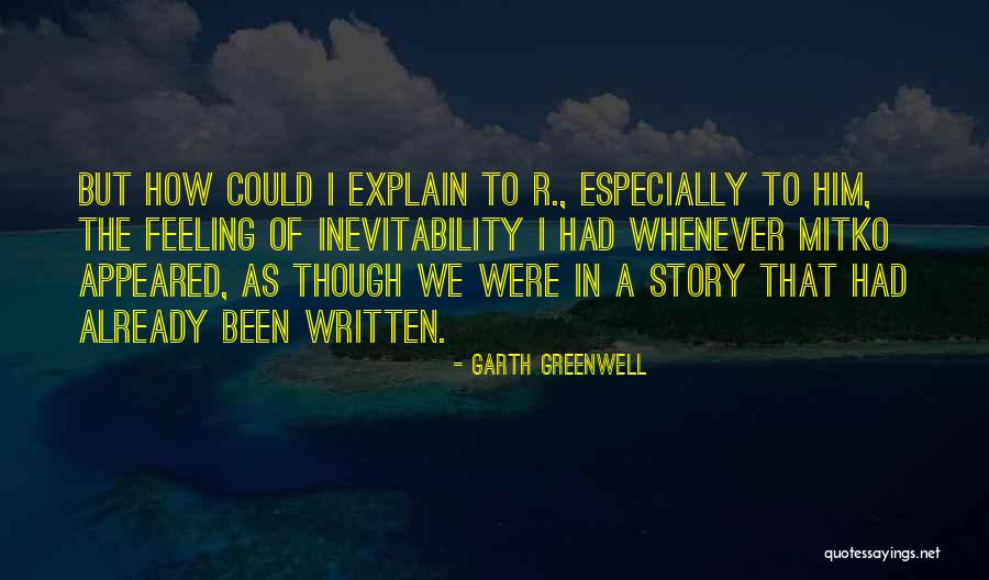 Garth Greenwell Quotes 631086