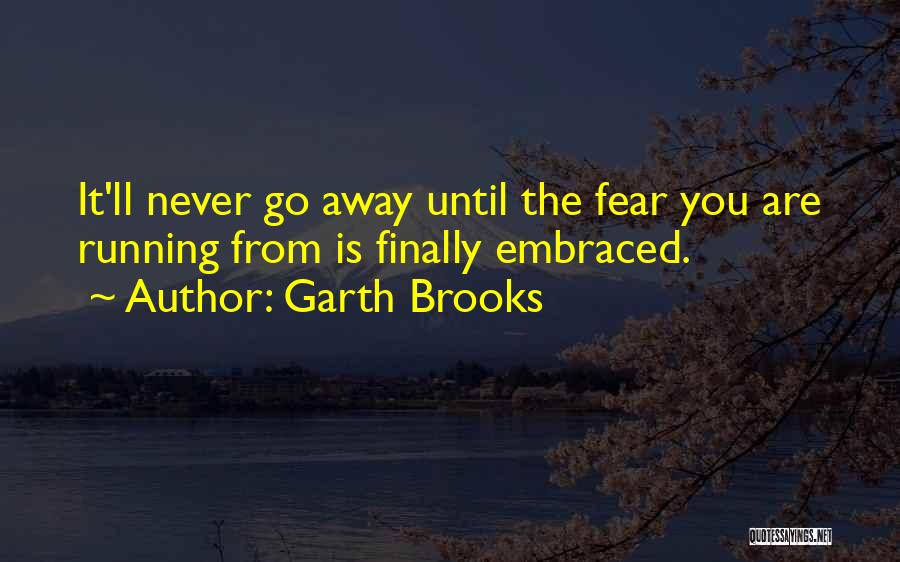 Garth Quotes By Garth Brooks