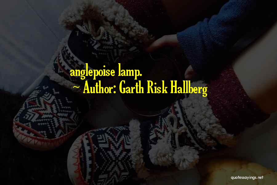 Garth Quotes By Garth Risk Hallberg