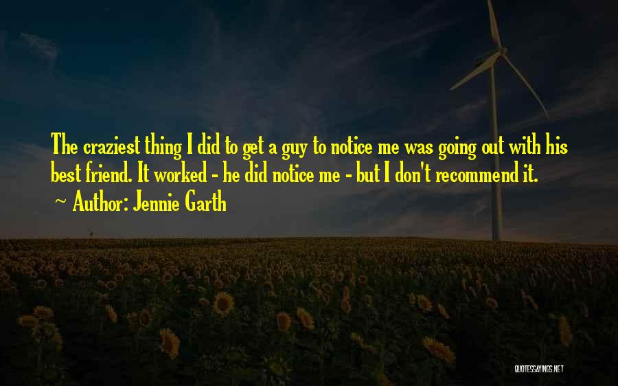 Garth Quotes By Jennie Garth