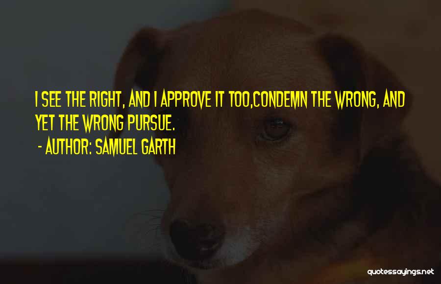 Garth Quotes By Samuel Garth