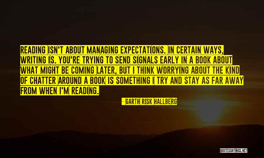 Garth Risk Hallberg Quotes 1114767 Garth Risk Hallberg Quotes 1114767
