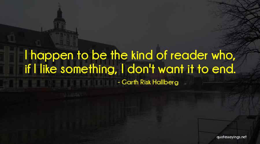 Garth Risk Hallberg Quotes 1225123 Garth Risk Hallberg Quotes 1225123