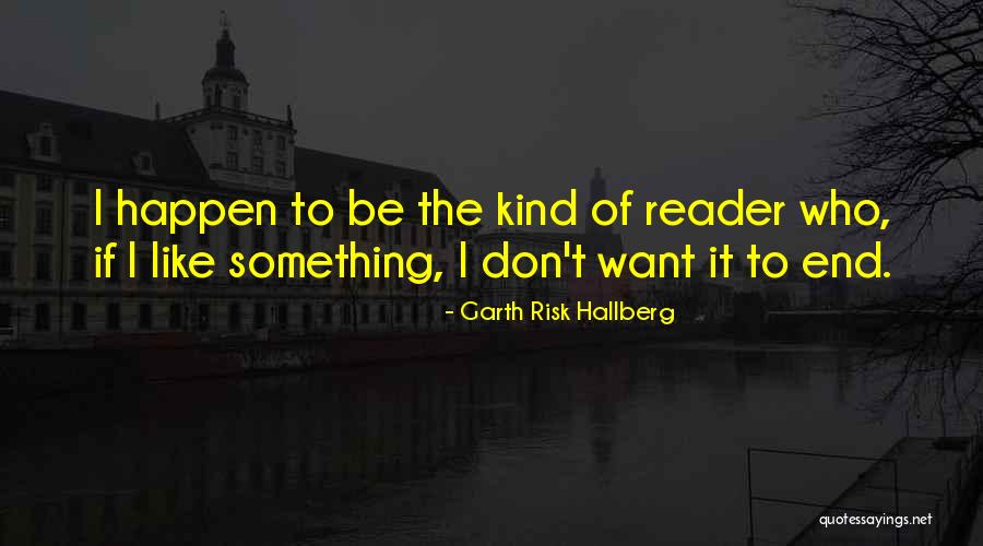 Garth Risk Hallberg Quotes 1225123