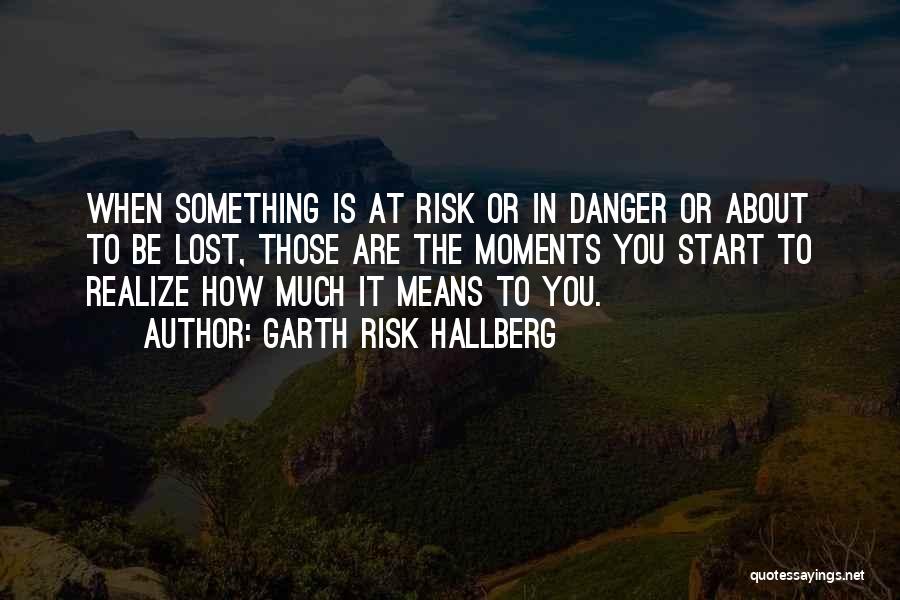 Garth Risk Hallberg Quotes 1283124