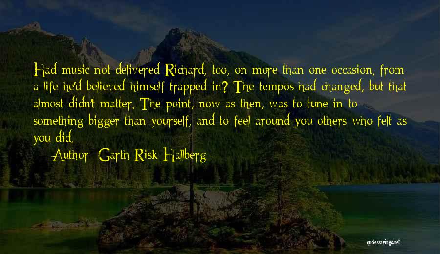 Garth Risk Hallberg Quotes 1310823