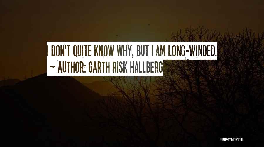 Garth Risk Hallberg Quotes 1342788