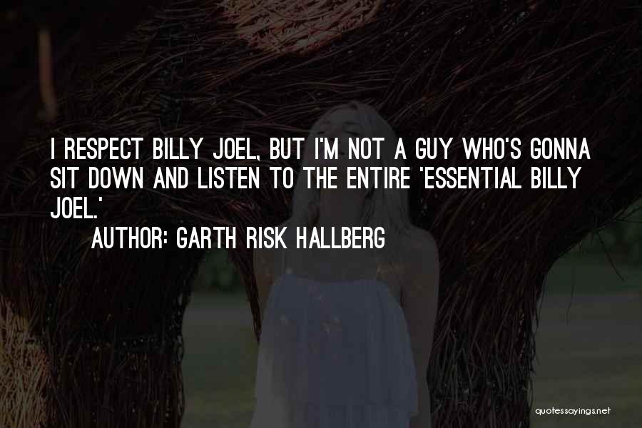 Garth Risk Hallberg Quotes 1511930