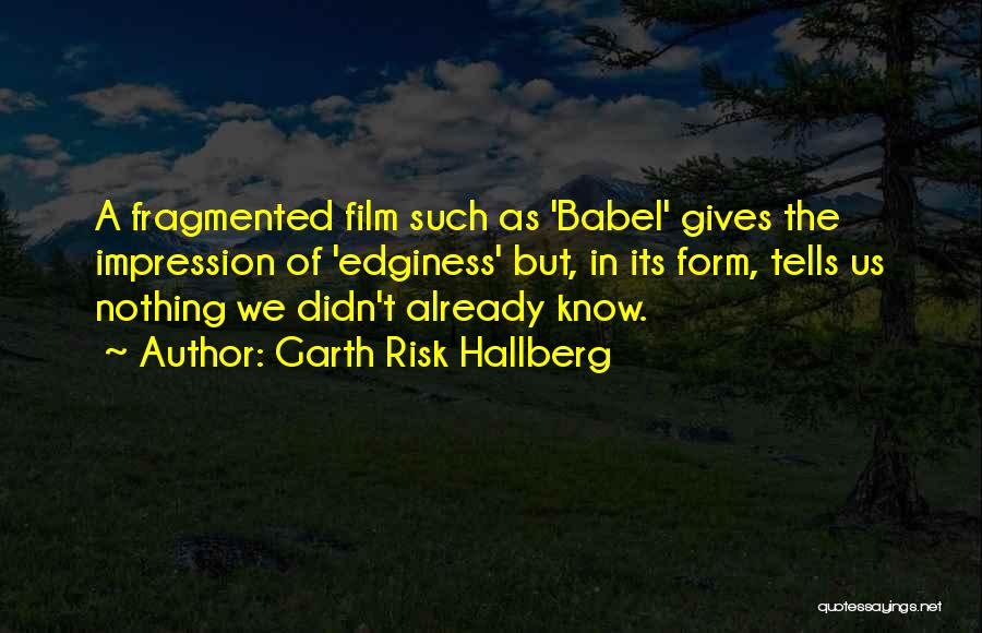 Garth Risk Hallberg Quotes 1530887