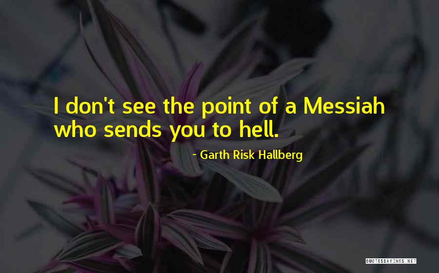 Garth Risk Hallberg Quotes 1542953 Garth Risk Hallberg Quotes 1542953