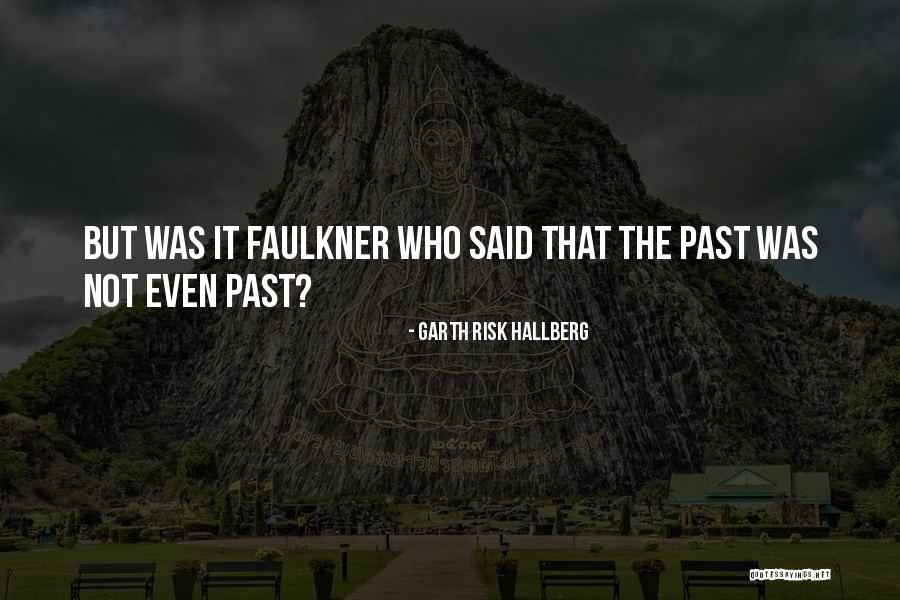 Garth Risk Hallberg Quotes 1555804 Garth Risk Hallberg Quotes 1555804