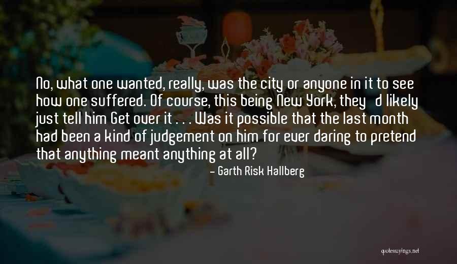 Garth Risk Hallberg Quotes 179494