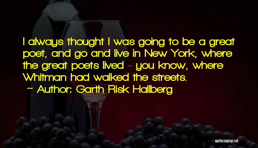 Garth Risk Hallberg Quotes 1796109