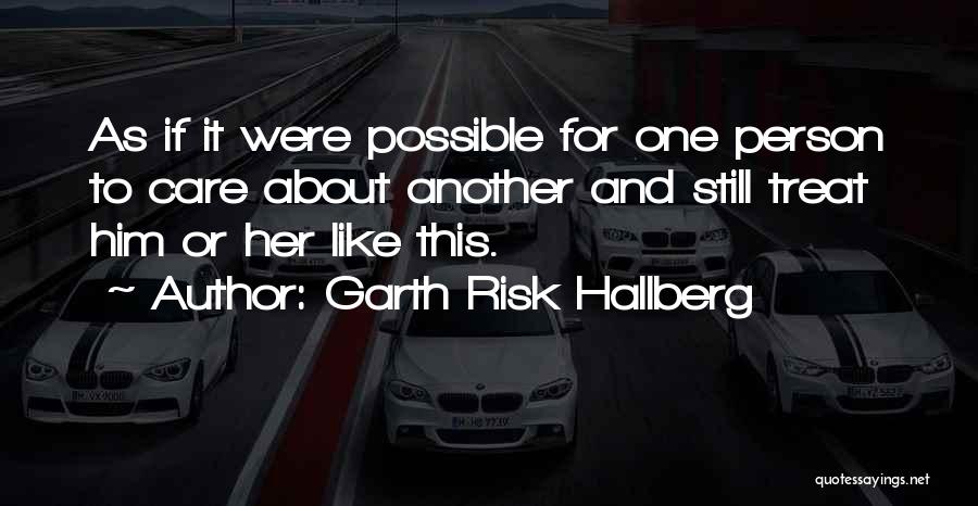 Garth Risk Hallberg Quotes 2234480