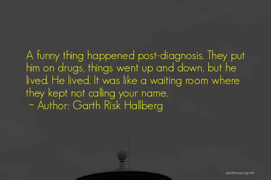 Garth Risk Hallberg Quotes 2252343