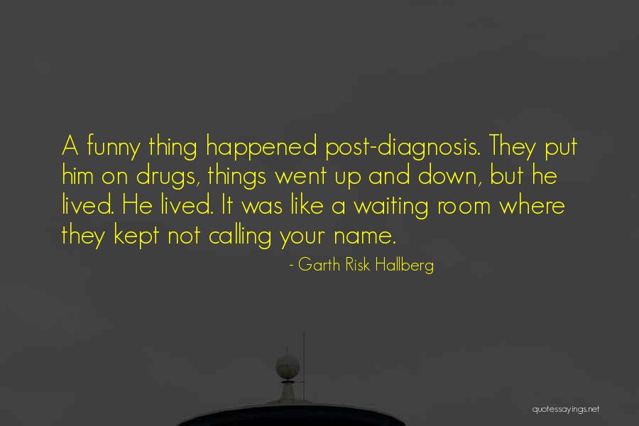 Garth Risk Hallberg Quotes 2252343