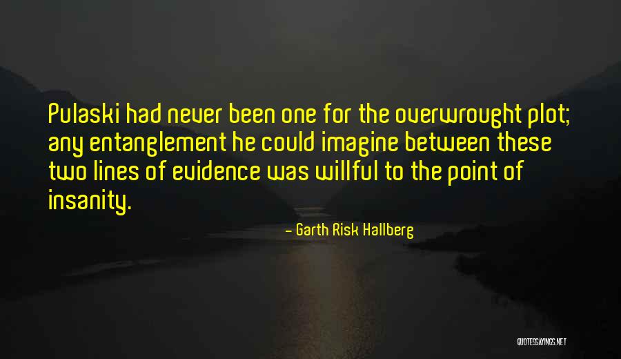 Garth Risk Hallberg Quotes 285701