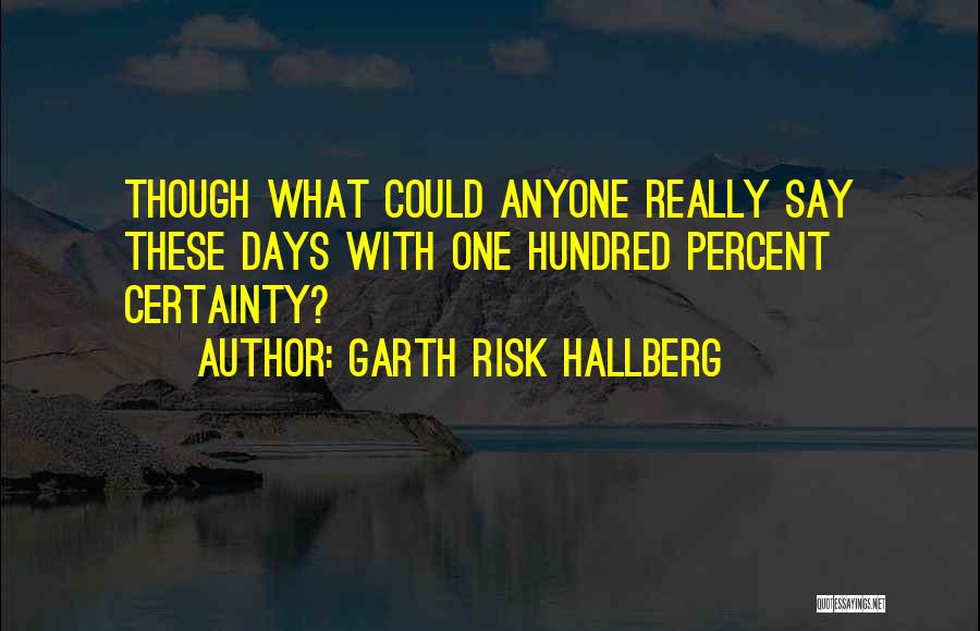 Garth Risk Hallberg Quotes 579401