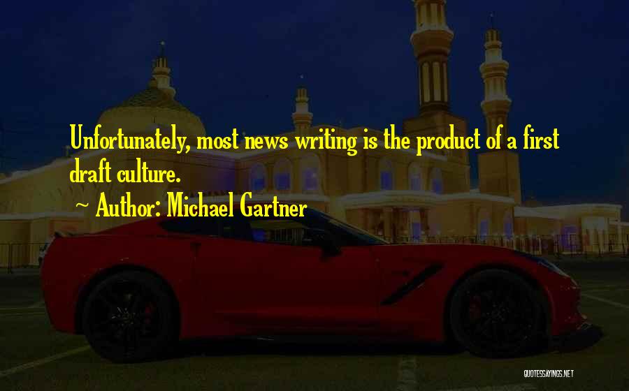 Gartner Quotes By Michael Gartner