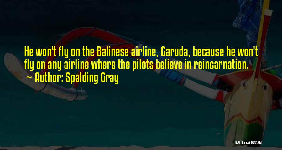 Garuda Quotes By Spalding Gray