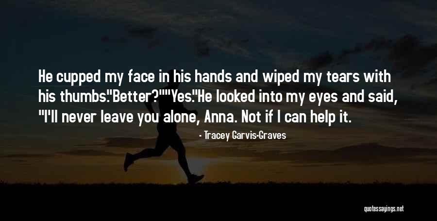 Garvis Quotes By Tracey Garvis-Graves Garvis Quotes By Tracey Garvis-Graves