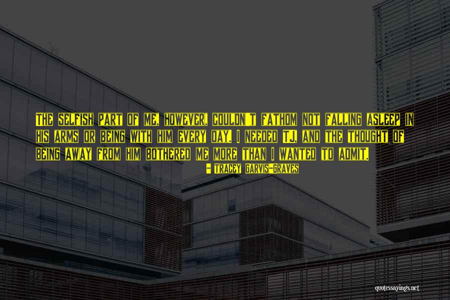 Garvis Quotes By Tracey Garvis-Graves Garvis Quotes By Tracey Garvis-Graves