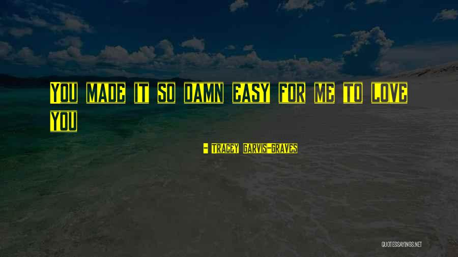 Garvis Quotes By Tracey Garvis-Graves Garvis Quotes By Tracey Garvis-Graves