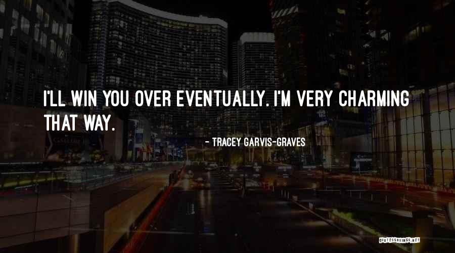 Garvis Quotes By Tracey Garvis-Graves Garvis Quotes By Tracey Garvis-Graves