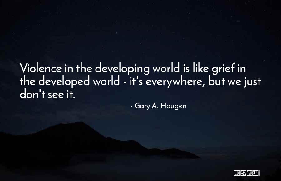 Gary A. Haugen Quotes 547355