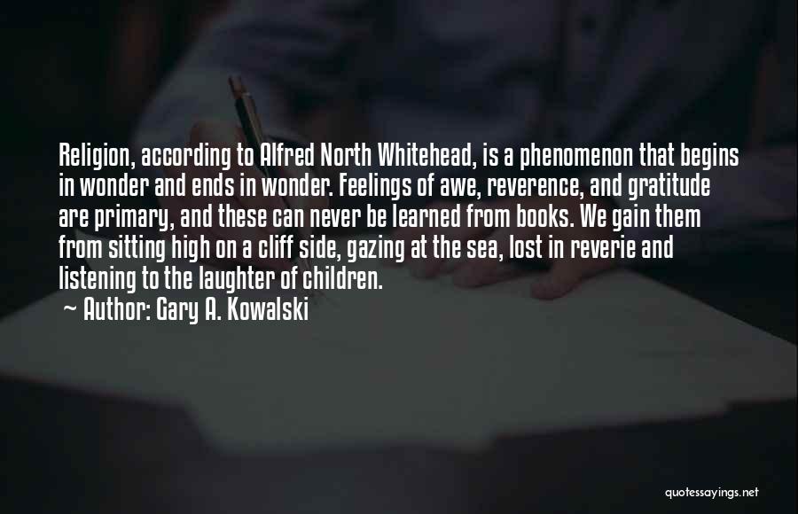 Gary A. Kowalski Quotes 1632547