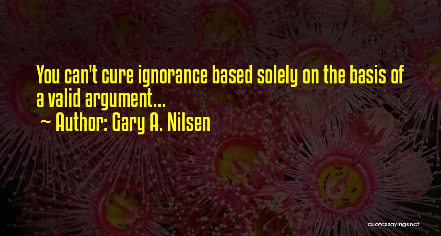 Gary A. Nilsen Quotes 1203594