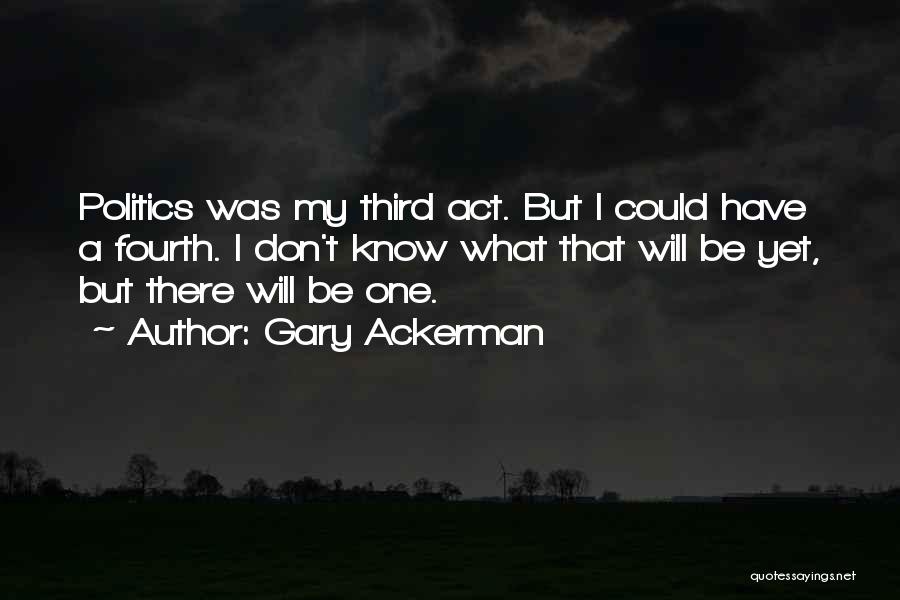 Gary Ackerman Quotes 1201682