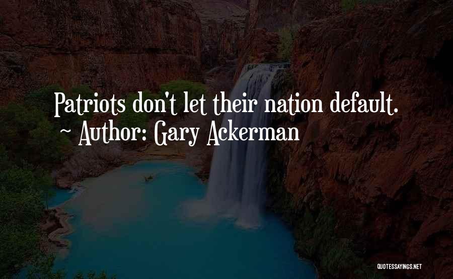 Gary Ackerman Quotes 2096604