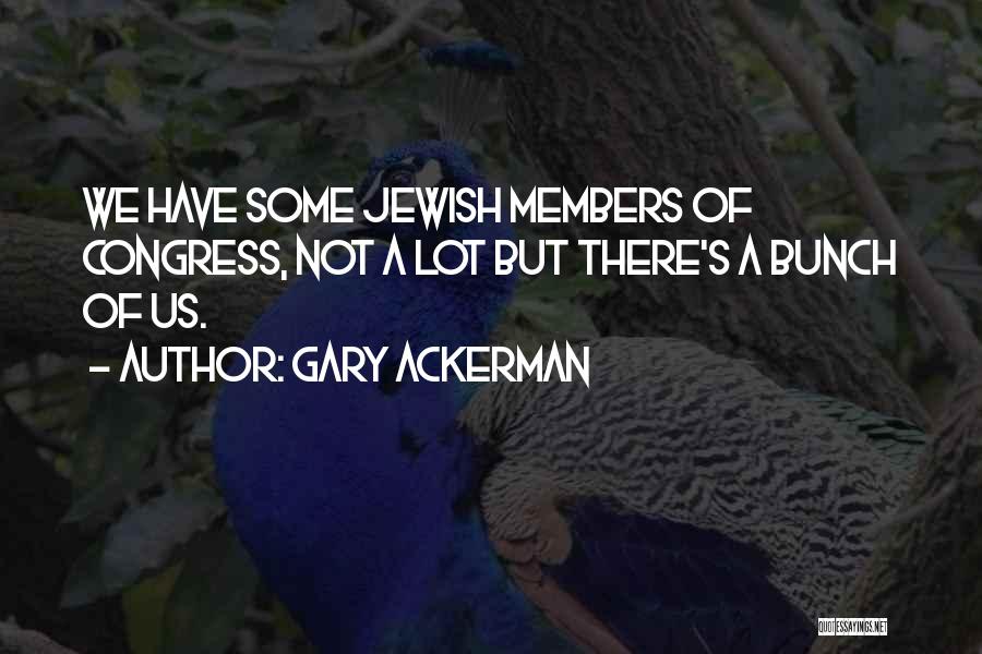 Gary Ackerman Quotes 304068