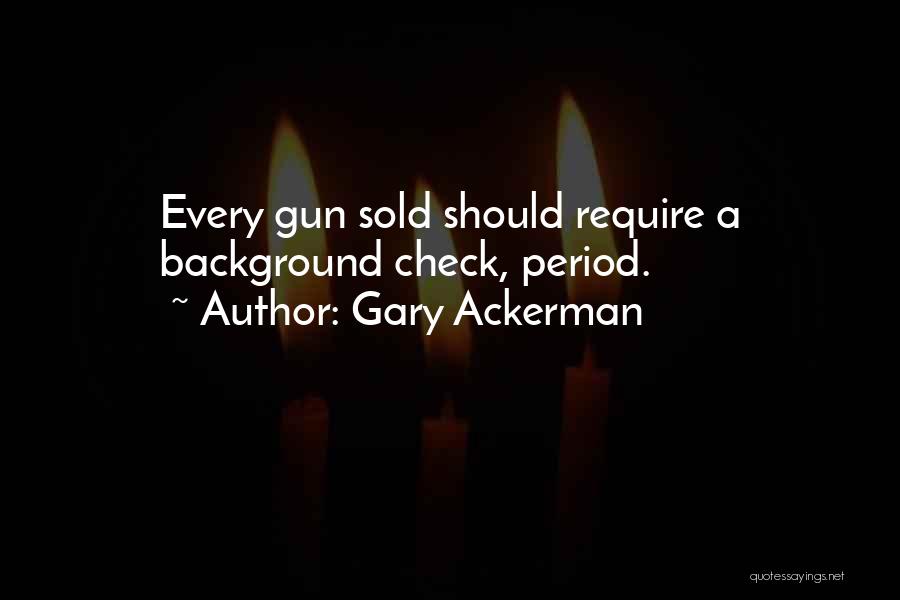 Gary Ackerman Quotes 785220