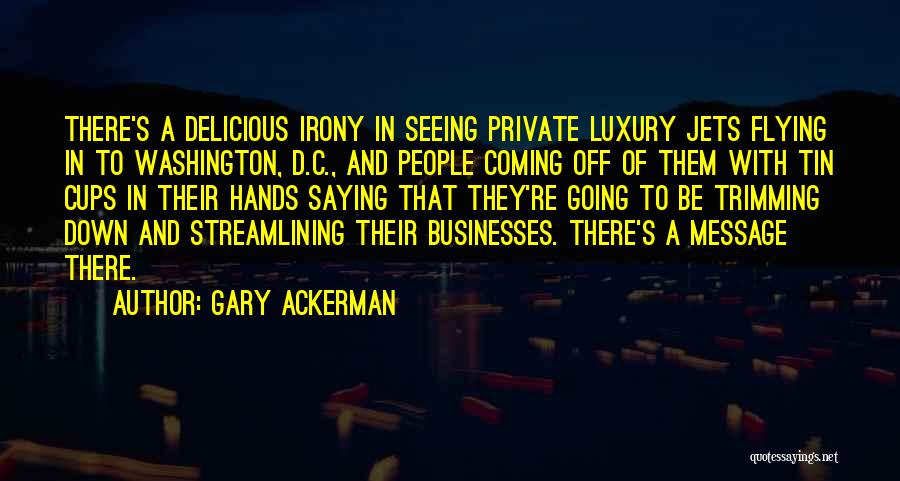 Gary Ackerman Quotes 916597