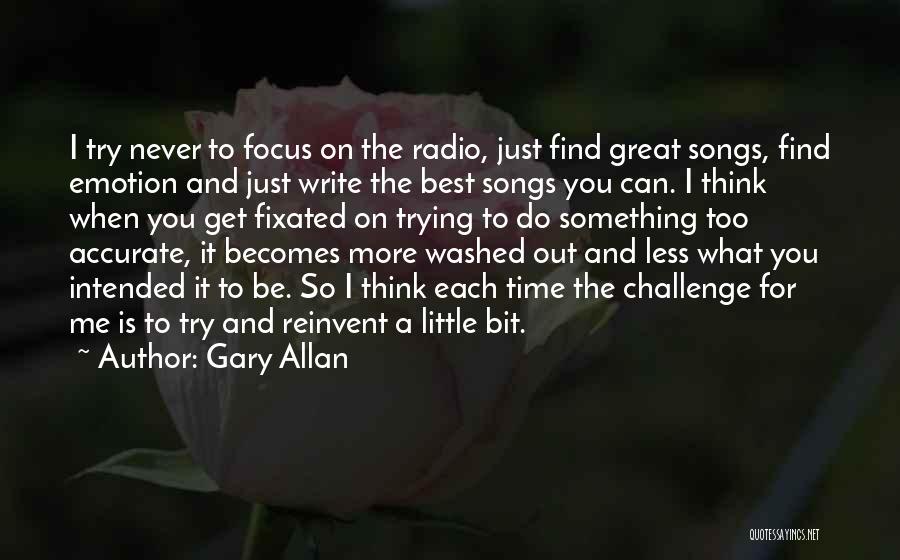 Gary Allan Quotes 721412