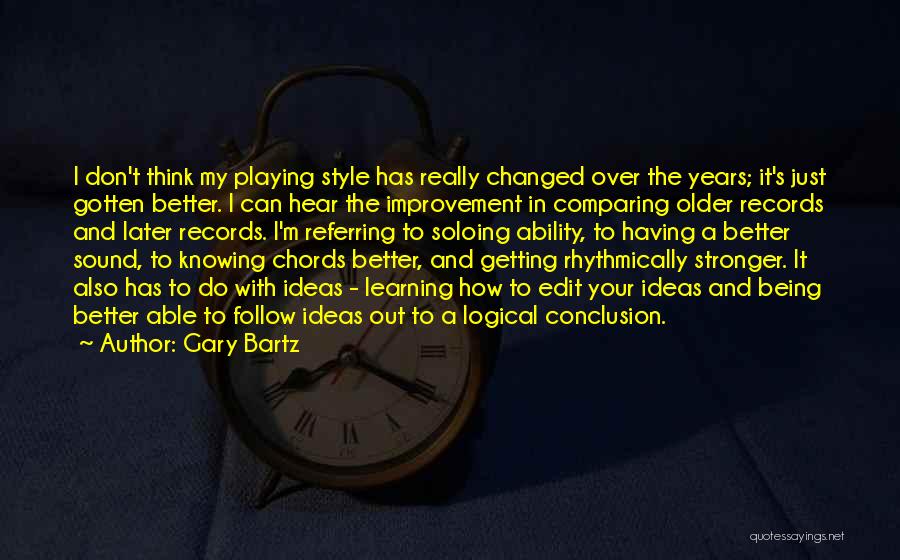 Gary Bartz Quotes 1990042