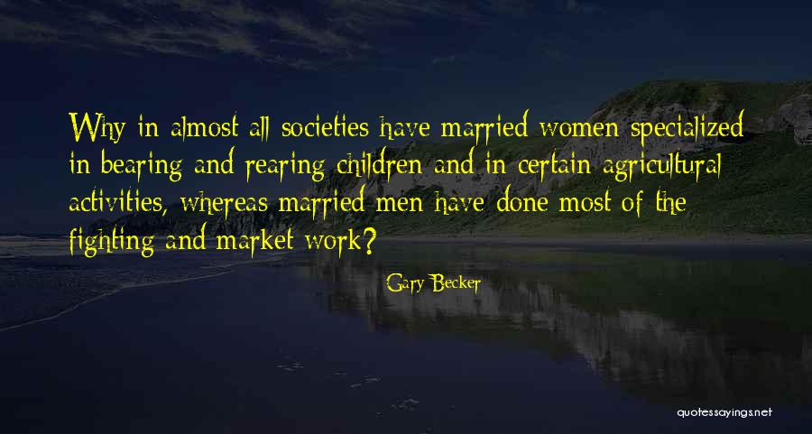 Gary Becker Quotes 779304