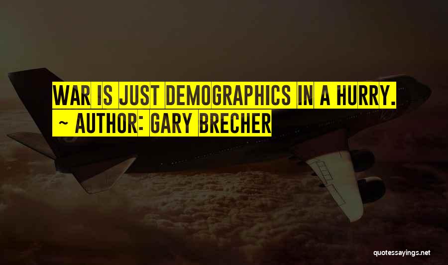 Gary Brecher Quotes 784879