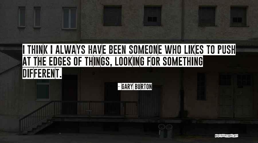 Gary Burton Quotes 1097679 Gary Burton Quotes 1097679