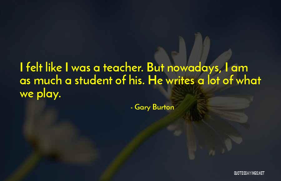 Gary Burton Quotes 1651732