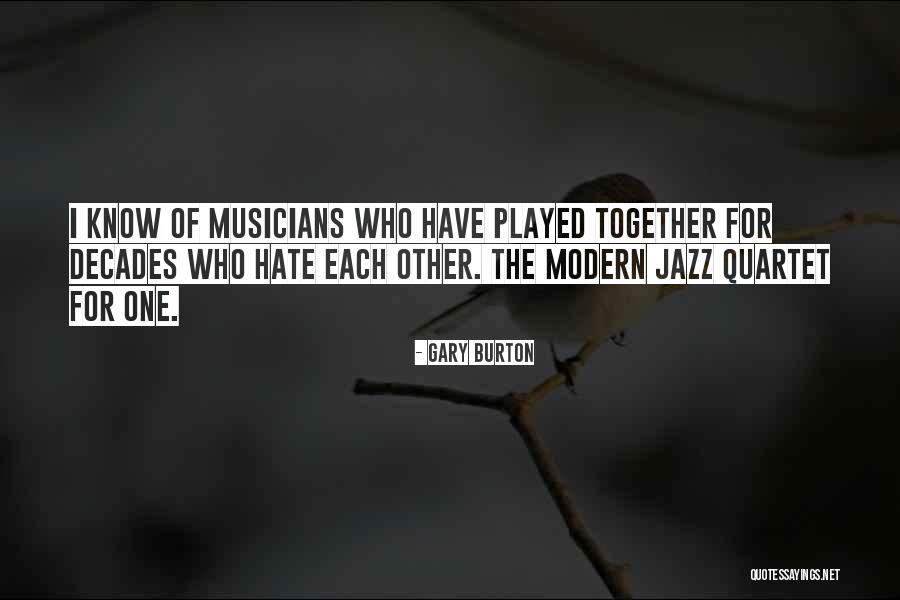 Gary Burton Quotes 372671 Gary Burton Quotes 372671