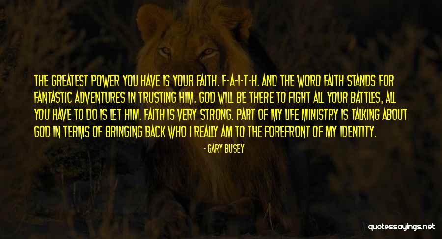 Gary Busey Quotes 104473 Gary Busey Quotes 104473