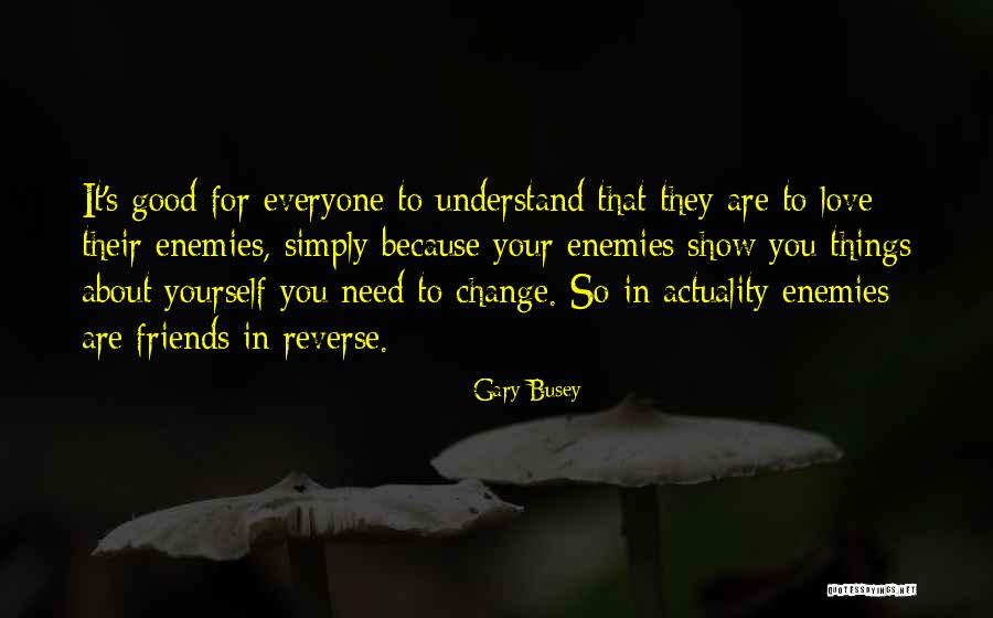 Gary Busey Quotes 1067091 Gary Busey Quotes 1067091